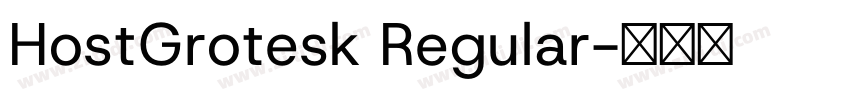 HostGrotesk Regular字体转换 HostGrotesk Regular字体转换